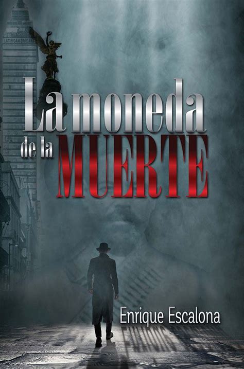 La Moneda De La Muerte Enrique Escalona Pancho Villa Detective