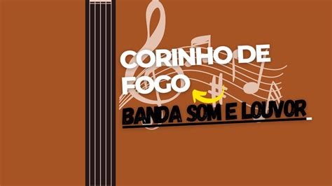 Banda Som E Louvor I Corinhos De Fogo Medley Youtube