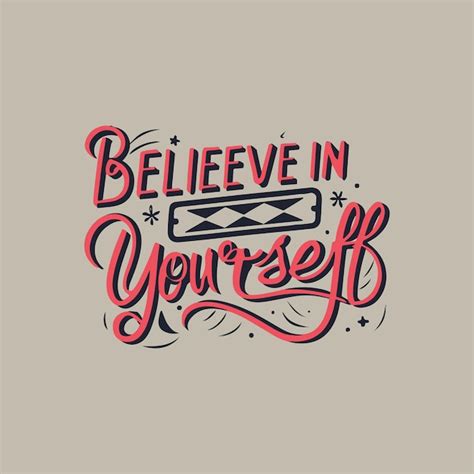 Premium Vector Believe In Yourself Hand Lettering And Typography