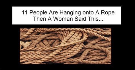 11 People Are Hanging Onto A Rope