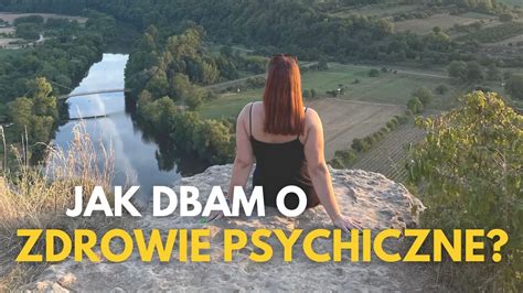 Jak Dbam O Swoje Zdrowie Psychiczne Paulina Maciboch W