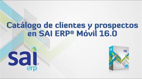 Lo nuevo de SAI ERP 16 0 Catálogos completos de clientes y