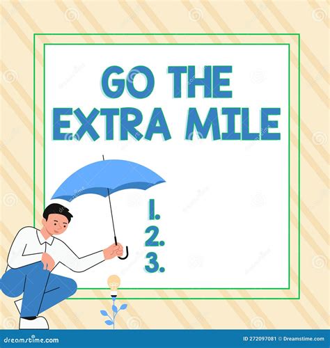 Text Sign Showing Go the Extra Mile. Internet Concept Advising Person