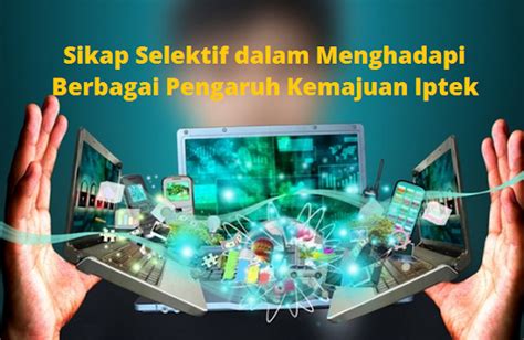 Materi Pkn Kelas Xii Bab Iii B Sikap Selektif Dalam Menghadapi Berbagai