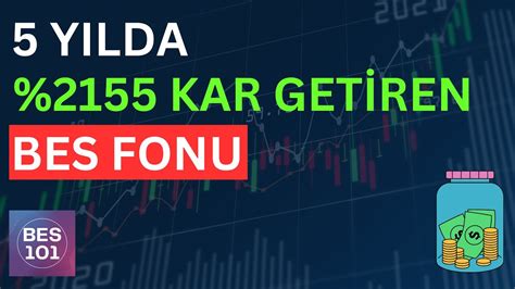 5 YILDA 2115 KAR GETİREN BİREYSEL EMEKLİLİK FONLARI Bes Fon