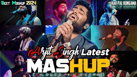 Arijit Singh Mashup Jukebox 2024 Best Of Arijit Singh Mashup Bollywood