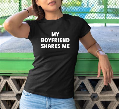 My Boyfriend Shares Me Shirt Cuckold Shirt Hot Wife Etsy Uk