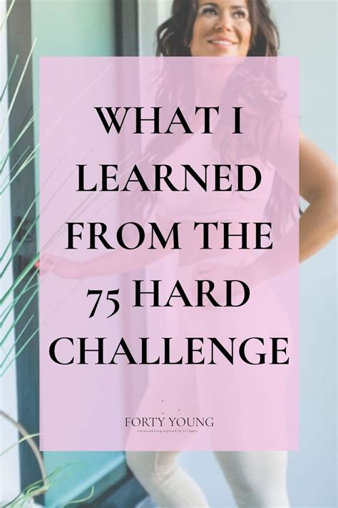 What I Learned From The 75 Hard Challenge Forty Young 75 Hard