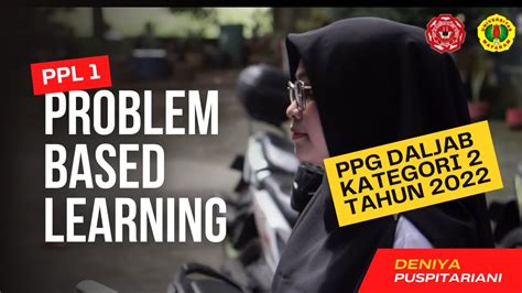 Ppl Aksi 1 Model Pembelajaran Problem Based Learning Universitas Mataram Ppg Daljab