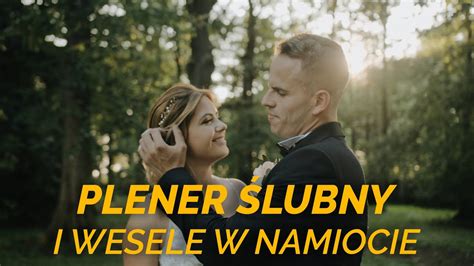 Wesele W Namiocie I Plener Lubny Pa Ac Szczepowice Youtube