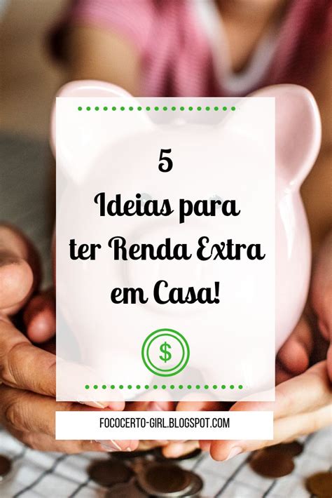 Cinco Maneiras De Fazer Renda Extra Em Casa Renda Extra Ganhar