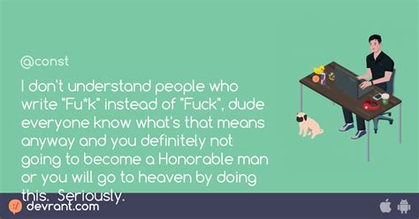 Fuck I Don T Understand People Who Write Fu K Instead Of Fuck Dude Everyone Know What S