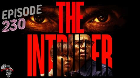 The Intruder Review Episode 230 Black On Black Cinema Youtube