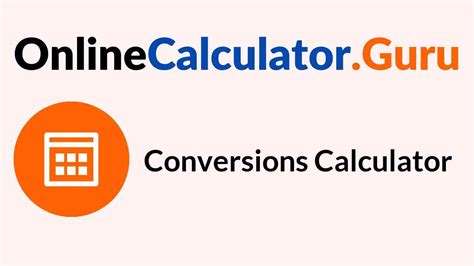 Conversion Calculator | Easy & Handy Online Calculators for Conversions