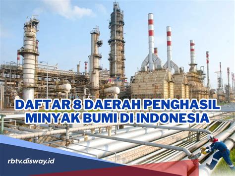 Daftar Daerah Penghasil Minyak Bumi Di Indonesia Lengkap Dengan