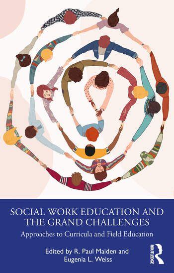 Out Now! Social Work Education and the Grand Challenges Approaches to ...