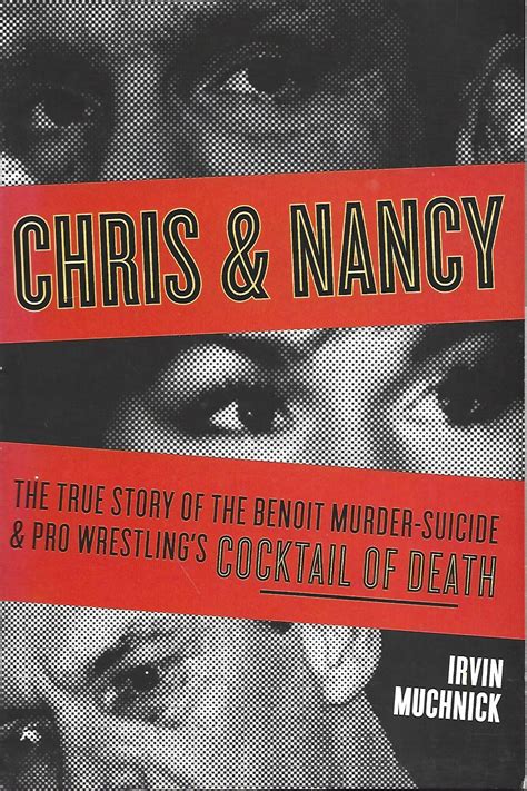 Chris & Nancy: The True Story of the Benoit Murder-Suicide and Pro