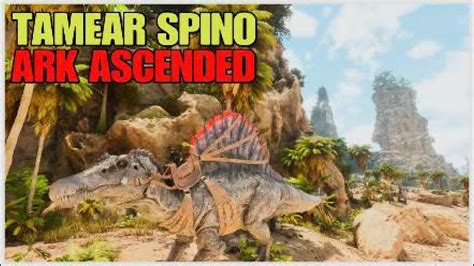 Como Tamear Espinosaurio En Ark Ascended En Minuto Tamear Spino Asa