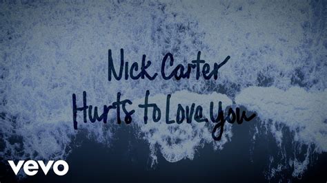 Nick Carter Hurts To Love You Youtube