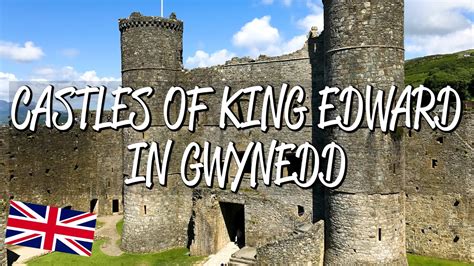 Castles Of King Edward I In Gwynedd Wales Unesco World Heritage Site