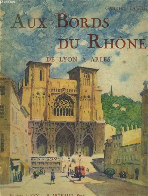 Aux Bords Du Rhone De Lyon A Arles Von Faure Gabriel Bon Couverture