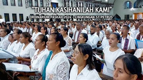 TUHAN KASIHANILAH KAMI KOOR KAMIS PUTIH 2024 LINGKUNGAN ST PETRUS