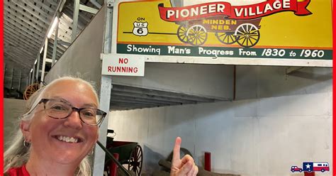 Pioneer Village Museum Minden Ne Rv America Yall