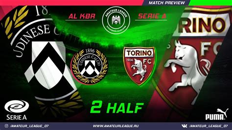 Amateur league КБР 2018 Серия А 17 тур Удинезе Торино 2 тайм YouTube