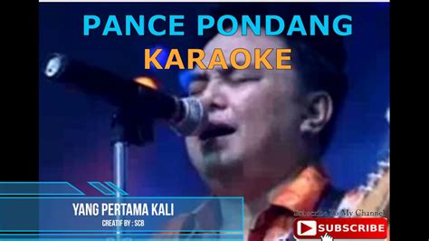 PANCE PONDANG YANG PERTAMA KALI KARAOKE ULL HD YouTube