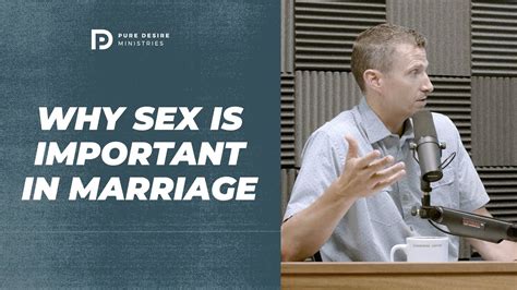 Why Sex Is Important In Marriage Pure Desire Ministries YouTube