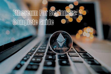 Ethereum For Beginners A Complete Guide Finodeal