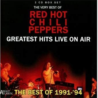 The Very Best Of Red Hot Chili Peppers Greatest Hits Live On Air CDs Red Hot