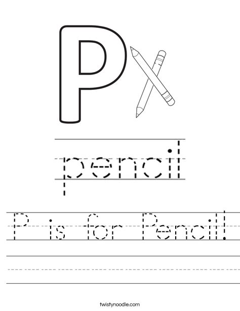 P Is For Pencil Worksheet Twisty Noodle