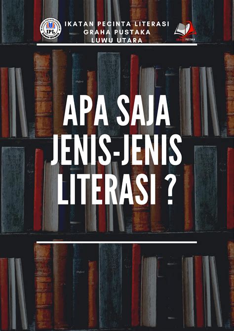 Pengertian Jenis Jenis Manfaat Dan Tujuan Dari Literasi