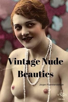 Vintage Nude Beauties Ber Jahre Alte Erotikbilder In Farbe By Jrgen Prommersberger