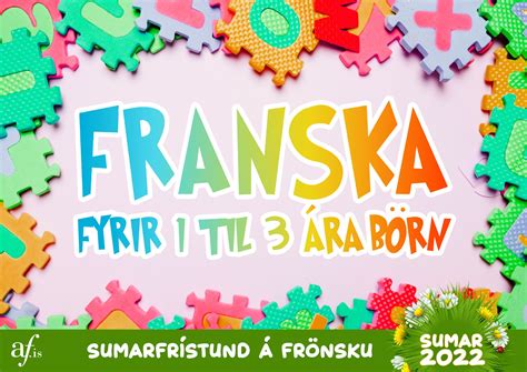 Sumarnámskeið í Frönsku Fyrir 1 Til 3 ára Börn á Laugardögum Kl 915