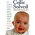 Colic Solved: The Essential Guide to Infant Reflux and the Care of Your ...