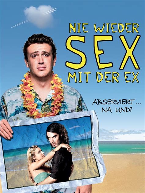 Wer Streamt Nie Wieder Sex Mit Der Ex Film Online Schauen