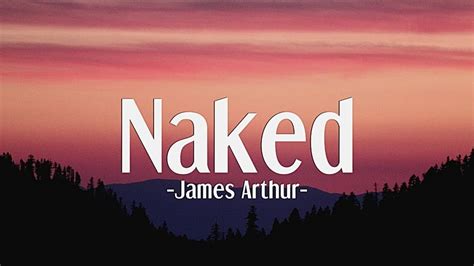 James Arthur Naked Lyrics Youtube