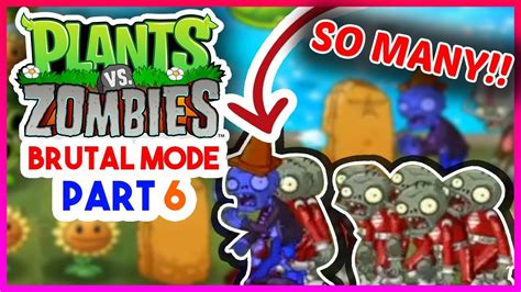 HUNDREDS Of Zombies In Plants Vs Zombies Brutal Mode Mod Part 6