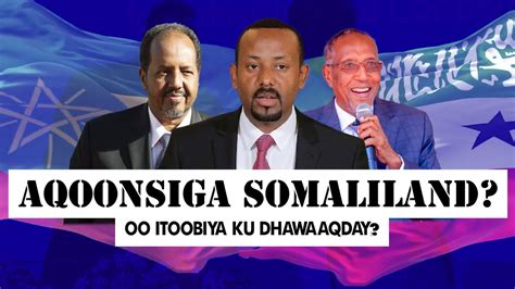 Xog Aqoosiga Somaliland Oo Itoobiya Ku Dhawaaq Day Iyo Fashilka