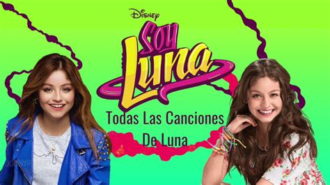 Soy Luna Todas Las Canciones De Luna YouTube