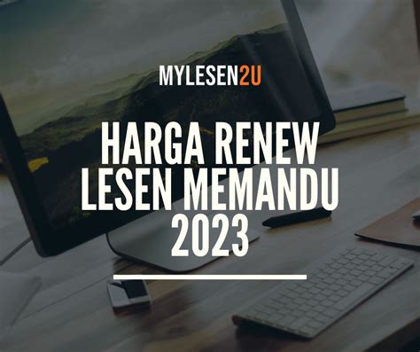 Harga Renew Lesen Memandu Mylesen U