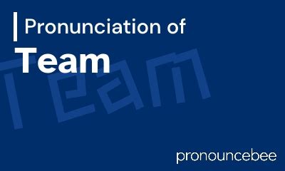 how to pronounce team