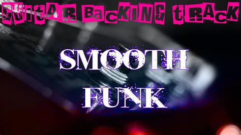 Smooth Funk Guitar Backing Track Fm Gm Bpm Megabackingtracks