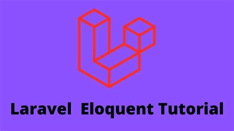 Laravel Eloquent Tutorial With Examples Laraveller Tutorial