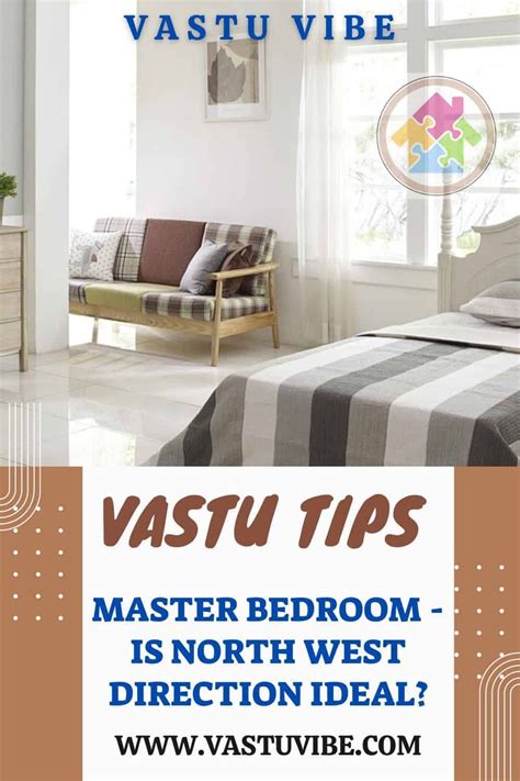 Vastu Tips Master Bedroom Is North West Direction Ideal Vastu Vibe