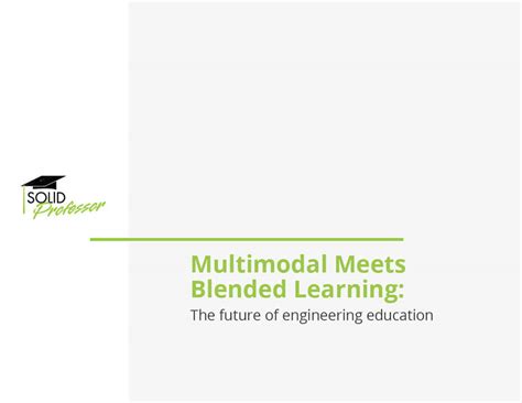The Future of Engineering Education: Multimodal Meets Blended Learning ...