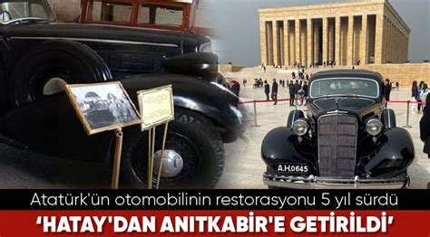 Atatürkün otomobilinin restorasyonu 5 yıl sürdü Lider Bursa Bursa