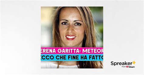 Serena Garitta Ecco Che Fine Ha Fatto